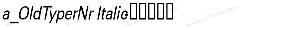a_OldTyperNr Italic字体转换